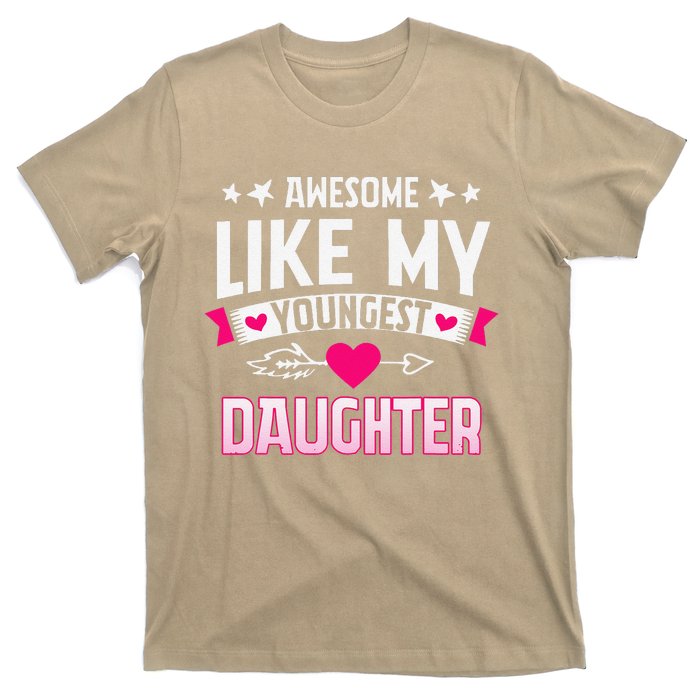 Awesome Like My Youngest Daughter Funny Parents FatherS Day T-Shirt