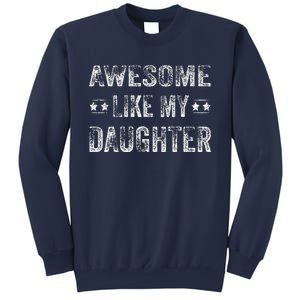 Awesome Like My Daughter Man Funny Fathers Day Dad Sweatshirt