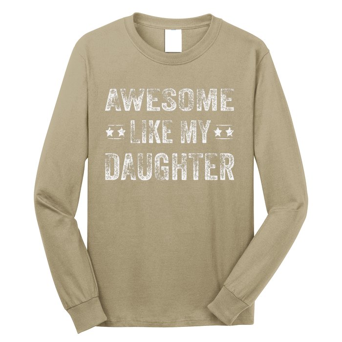 Awesome Like My Daughter Man Funny Fathers Day Dad Long Sleeve Shirt