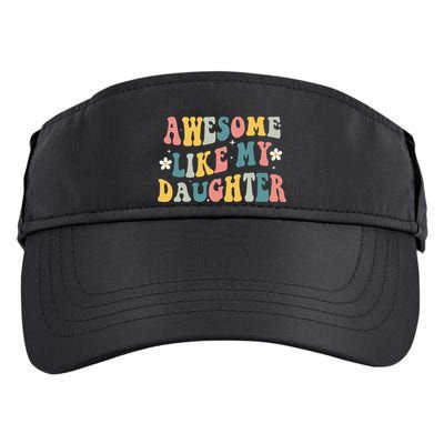 Awesome Like My Daughter Funny Mothers Fathers Day Mom Dad Adult Drive Performance Visor