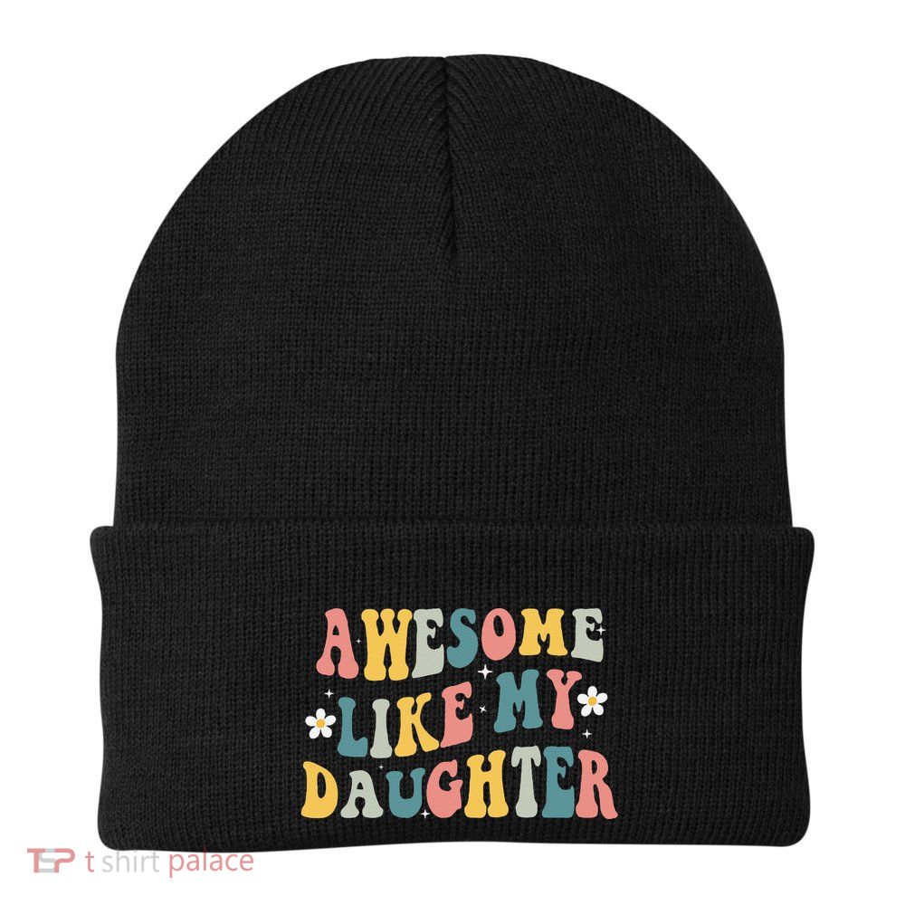 Awesome Like My Daughter Funny Mothers Fathers Day Mom Dad Beanie