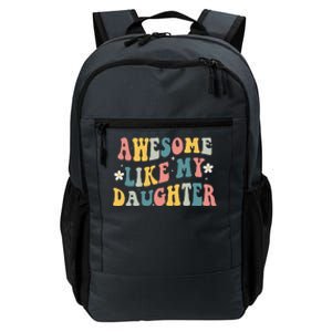 Awesome Like My Daughter Funny Mothers Fathers Day Mom Dad Daily Commute Backpack