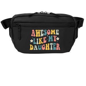 Awesome Like My Daughter Funny Mothers Fathers Day Mom Dad Crossbody Pack