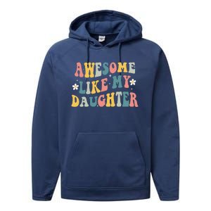 Awesome Like My Daughter Funny Mothers Fathers Day Mom Dad Performance Fleece Hoodie