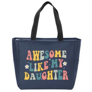 Awesome Like My Daughter Funny Mothers Fathers Day Mom Dad Zip Tote Bag