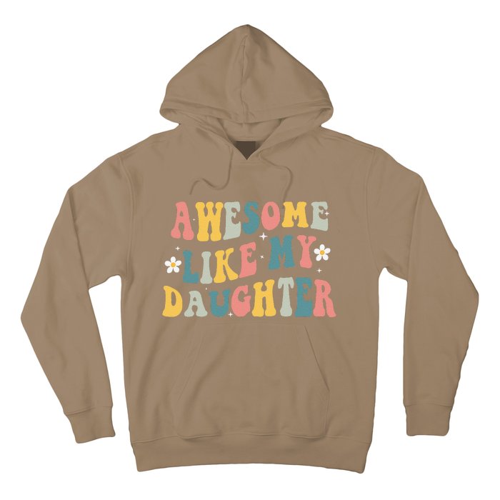 Awesome Like My Daughter Funny Mothers Fathers Day Mom Dad Hoodie