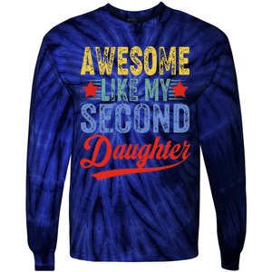 Awesome Like My Second Daughter 2nd Funny Mom Dad Sayings Tie-Dye Long Sleeve Shirt