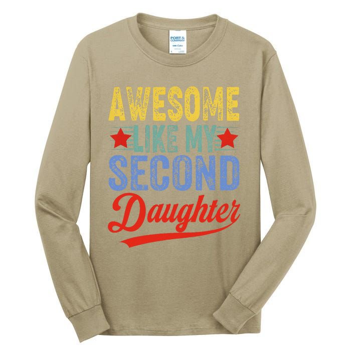 Awesome Like My Second Daughter 2nd Funny Mom Dad Sayings Tall Long Sleeve T-Shirt