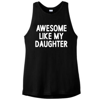 Awesome Like My Daughter Ladies PosiCharge Tri-Blend Wicking Tank