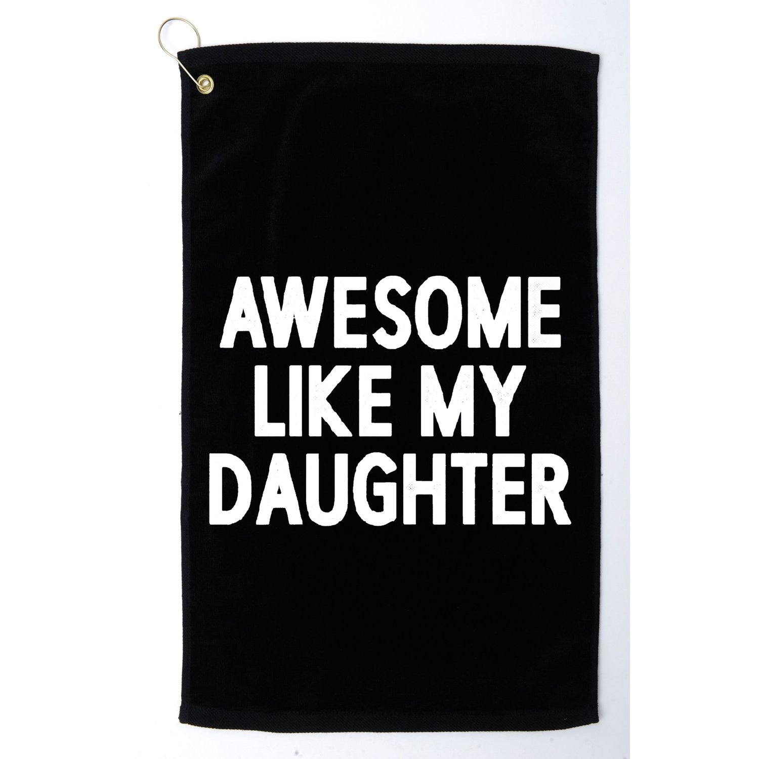 Awesome Like My Daughter Golf Towel