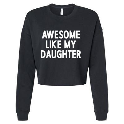 Awesome Like My Daughter Cropped Pullover Crew