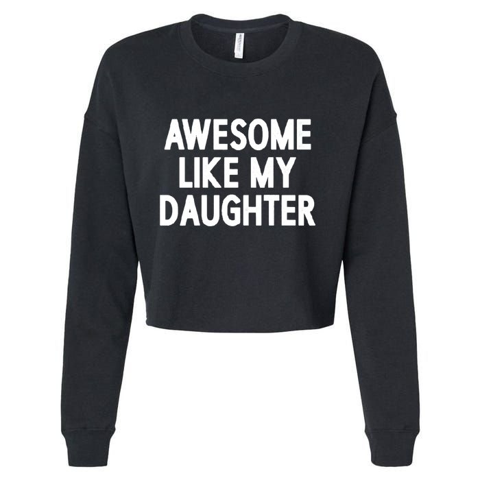 Awesome Like My Daughter Cropped Pullover Crew