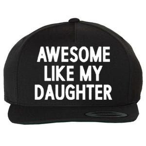 Awesome Like My Daughter Wool Snapback Cap