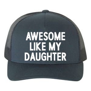 Awesome Like My Daughter Yupoong Adult 5-Panel Trucker Hat