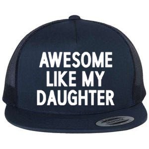 Awesome Like My Daughter Flat Bill Trucker Hat