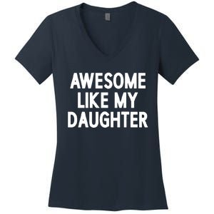 Awesome Like My Daughter Women's V-Neck T-Shirt