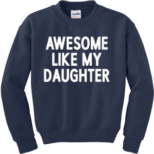 Awesome Like My Daughter Kids Sweatshirt