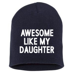 Awesome Like My Daughter Short Acrylic Beanie