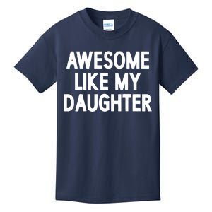 Awesome Like My Daughter Kids T-Shirt