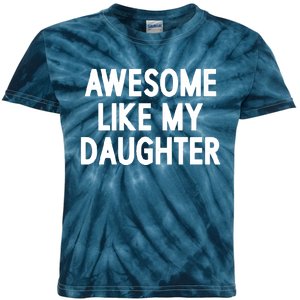 Awesome Like My Daughter Kids Tie-Dye T-Shirt