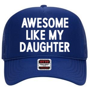 Awesome Like My Daughter High Crown Mesh Back Trucker Hat