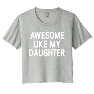 Awesome Like My Daughter Women's Crop Top Tee