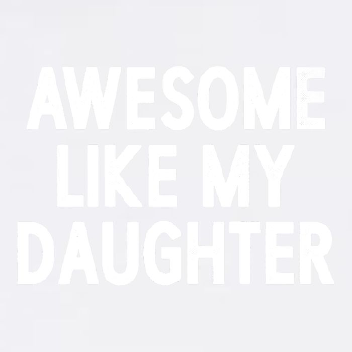 Awesome Like My Daughter Garment-Dyed Sweatshirt