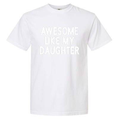 Awesome Like My Daughter Garment-Dyed Heavyweight T-Shirt