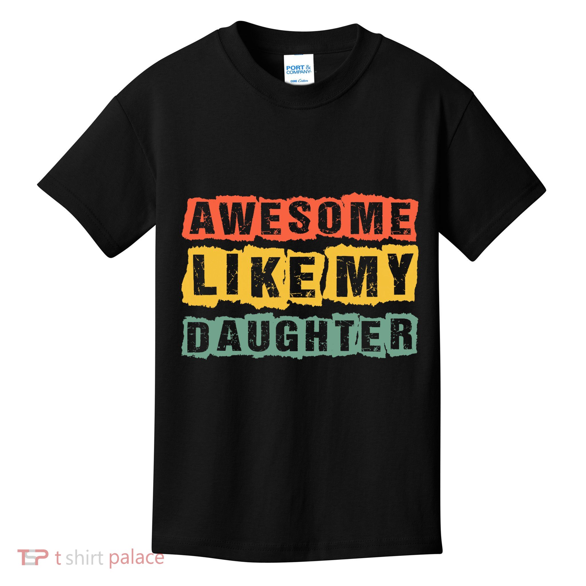 Awesome Like My Daughter Funny Fathers Day Dad Kids T-Shirt