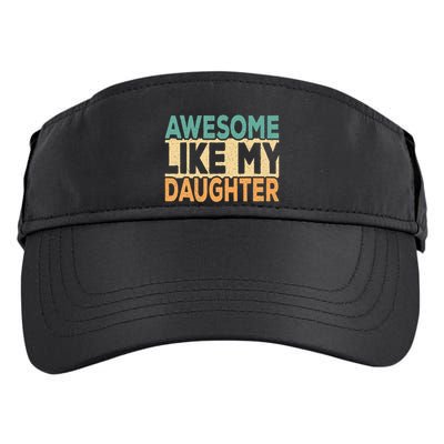 Awesome Like My Daughter Funny Dad Daddy Fathers Day Adult Drive Performance Visor