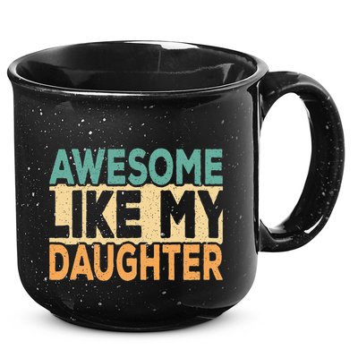 Awesome Like My Daughter Funny Dad Daddy Fathers Day 15oz Campfire Ceramic Mug