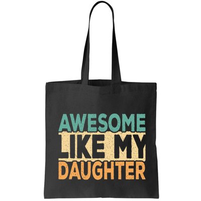 Awesome Like My Daughter Funny Dad Daddy Fathers Day Bag