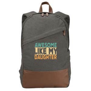 Awesome Like My Daughter Funny Dad Daddy Fathers Day Cotton Canvas Backpack