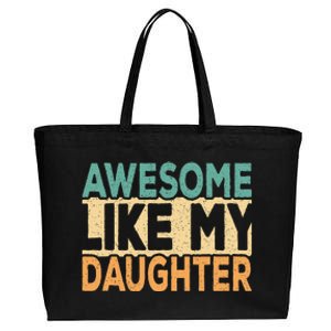 Awesome Like My Daughter Funny Dad Daddy Fathers Day Cotton Canvas Jumbo Tote