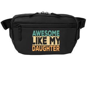 Awesome Like My Daughter Funny Dad Daddy Fathers Day Crossbody Pack