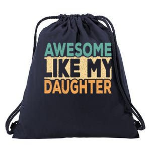 Awesome Like My Daughter Funny Dad Daddy Fathers Day Drawstring Bag