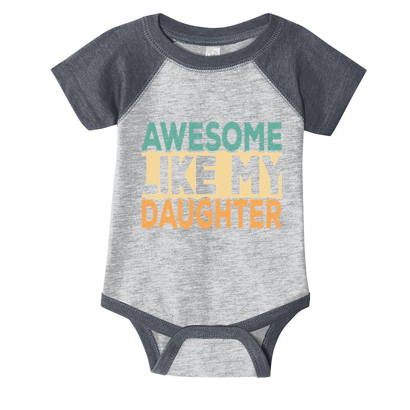 Awesome Like My Daughter Funny Dad Daddy Fathers Day Infant Baby Jersey Bodysuit