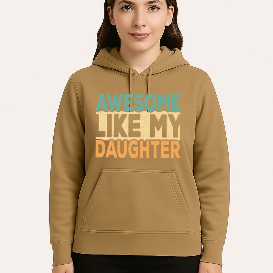 Awesome Like My Daughter Funny Dad Daddy Fathers Day Hoodie