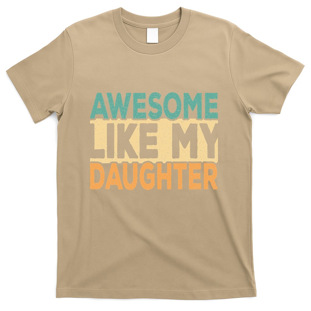 Awesome Like My Daughter Funny Dad Daddy Fathers Day T-Shirt