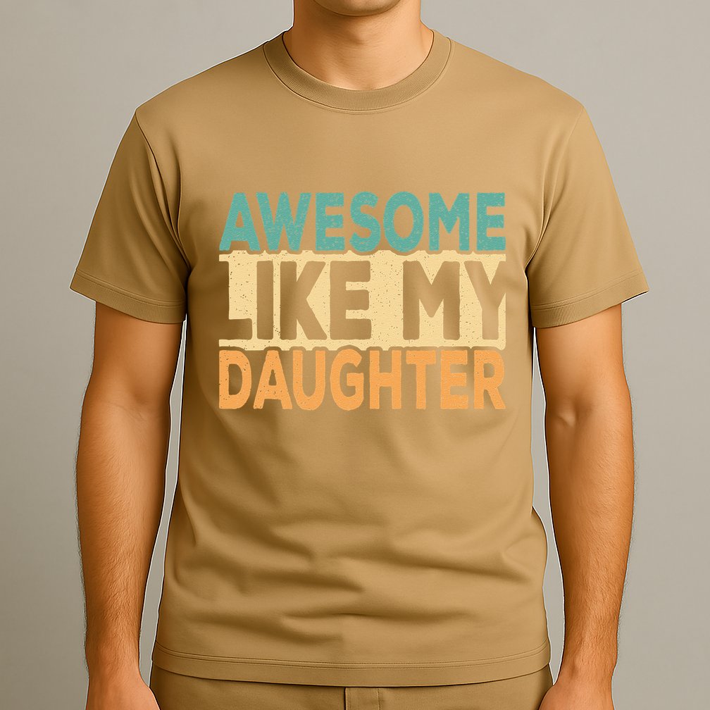 Awesome Like My Daughter Funny Dad Daddy Fathers Day T-Shirt