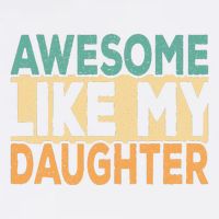 Awesome Like My Daughter Funny Dad Daddy Fathers Day Garment-Dyed Sweatshirt