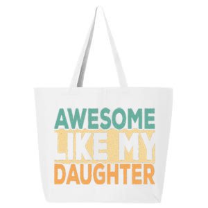 Awesome Like My Daughter Funny Dad Daddy Fathers Day 25L Jumbo Tote