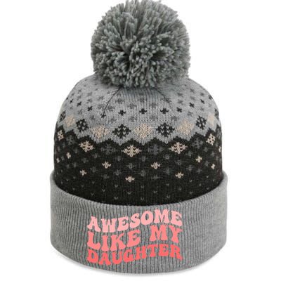 Awesome Like My Daughter Fathers Perfect Dad Gift The Baniff Cuffed Pom Beanie