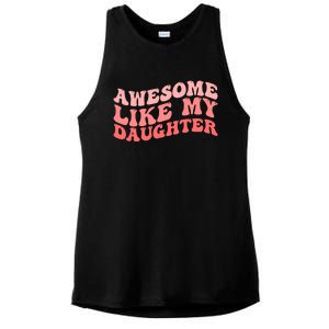 Awesome Like My Daughter Fathers Perfect Dad Gift Ladies PosiCharge Tri-Blend Wicking Tank