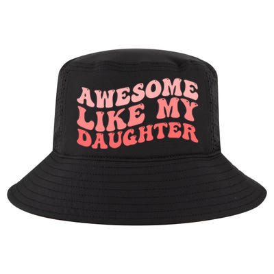 Awesome Like My Daughter Fathers Perfect Dad Gift Cool Comfort Performance Bucket Hat