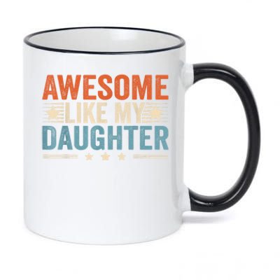 Awesome Like My Daughter Gifts Men Funny Fathers Day Dad. 11oz Black Color Changing Mug