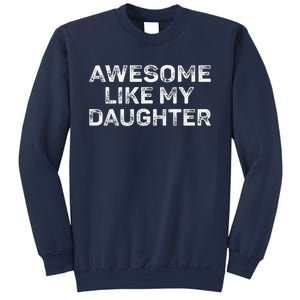 Awesome Like My Daughter Man Funny Fathers Day Dad Sweatshirt