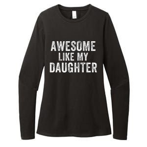 Awesome Like My Daughter Funny Father’S Day Humor Proud Dad Womens CVC Long Sleeve Shirt