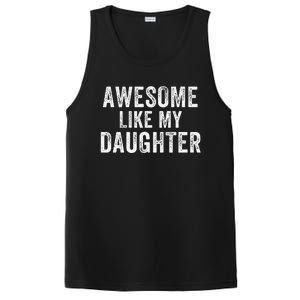 Awesome Like My Daughter Funny Father’S Day Humor Proud Dad PosiCharge Competitor Tank