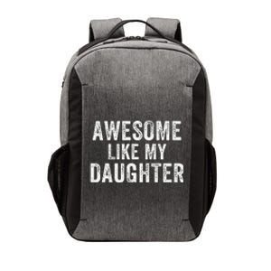 Awesome Like My Daughter Funny Father’S Day Humor Proud Dad Vector Backpack